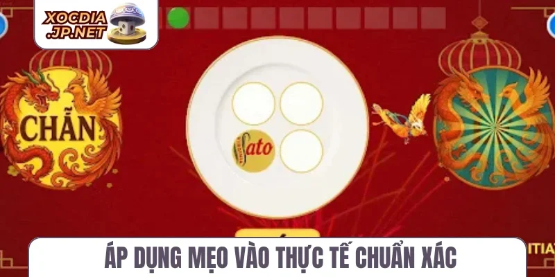 Áp dụng mẹo vào thực tế chuẩn xác