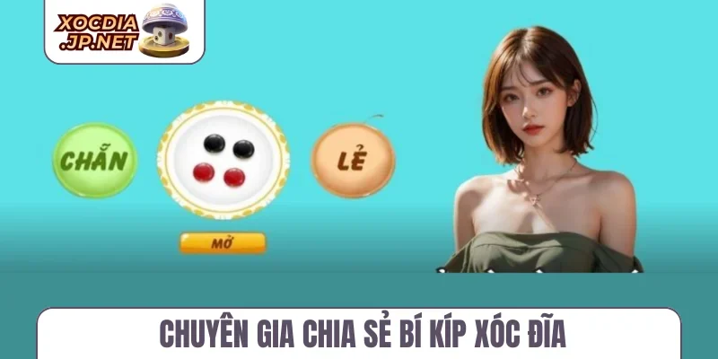 Chuyên gia chia sẻ bí kíp xóc đĩa
