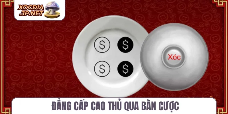 Đẳng cấp cao thủ qua bàn cược