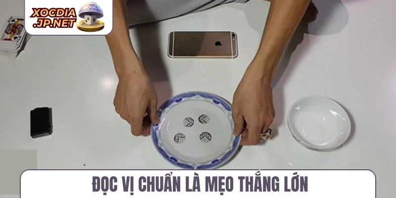 Đọc vị chuẩn là mẹo thắng lớn